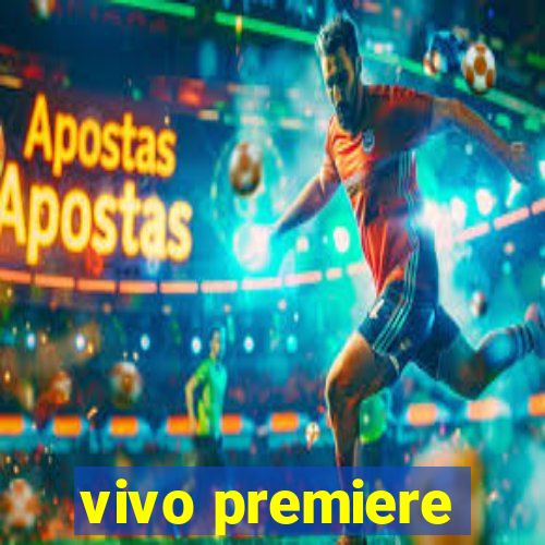 vivo premiere